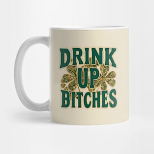 Drink-Up-Bitches Mug